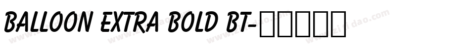 Balloon Extra Bold BT字体转换